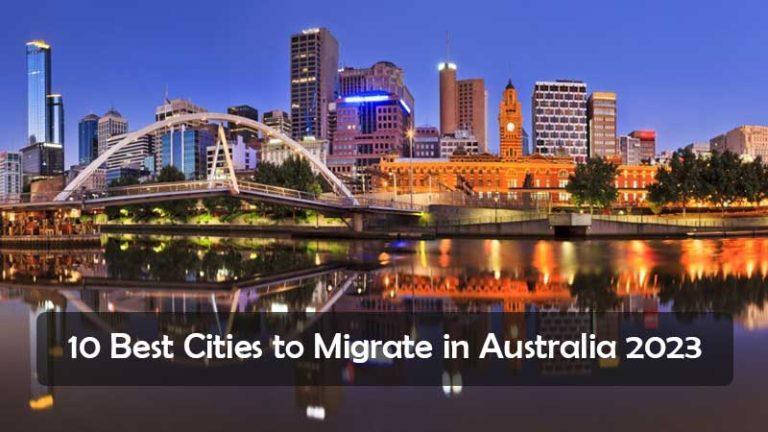 10 Best Cities to Migrate in Australia 2023