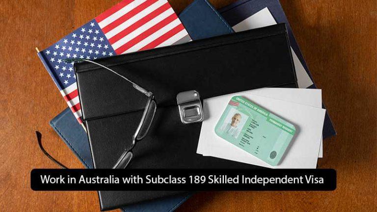 Work in Australia with Subclass 189 Skilled Independent Visa