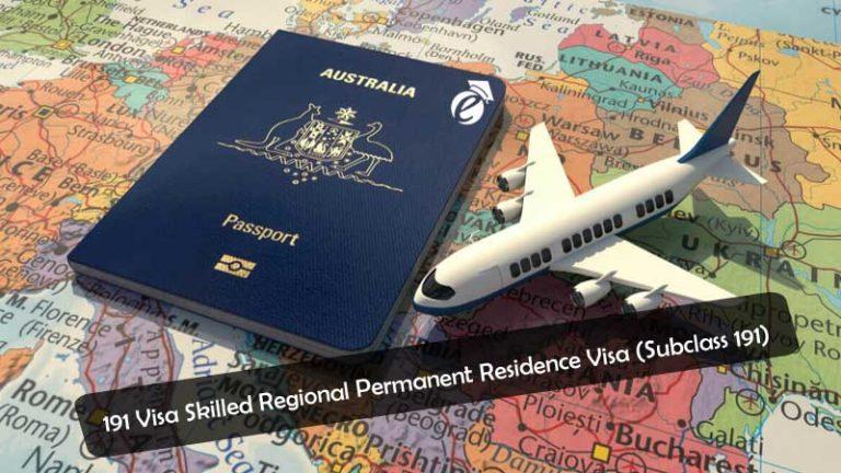 191 Visa: Skilled Regional Permanent Residence Visa (Subclass 191)
